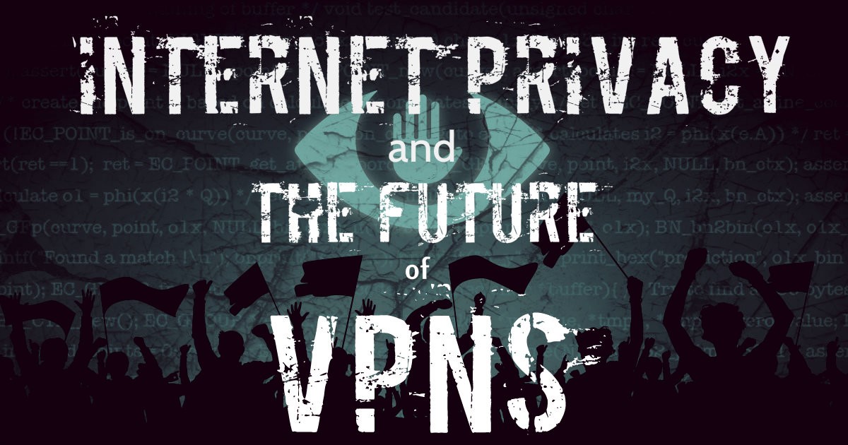 Expert Round Up: What is the Future of the Personal VPN?